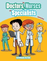 Activibooks for Kids | The Doctors, Nurses And Specialists Coloring Book | Buch