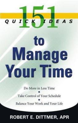151 Quick Ideas to Manage Your Time - 1564148998, paperback, Dittmer, new