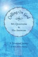 Calling On God | My Questions & His Answers | Nancy Brower Keating | Taschenbuch