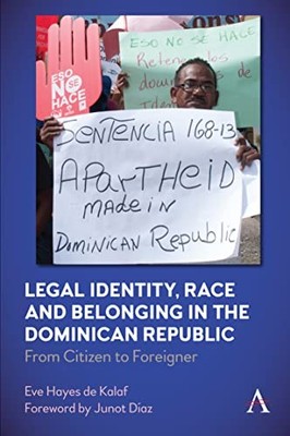 Legal Identity, Race and Belonging in the Dominican Republic: From Citizen to F