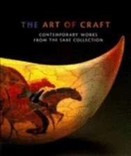 The Art of Craft: Contemporary Works from the Saxe Collection by Burgard: Used