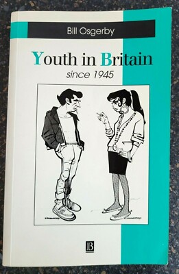 Youth in Britain Since 1945 by William Osgerby  , Paperback