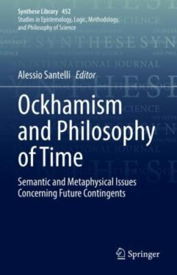 Ockhamism and Philosophy of Time: Semantic and Metaphysical Issues Concerning...