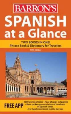 Spanish at a Glance: Foreign Language Phrasebook & Dictionary (At a Glanc - GOOD