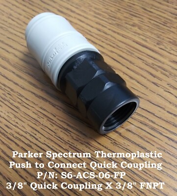 Parker Spectrum Thermoplastic Push-to-Connect Quick Coupling P/N S6-ACS-06-FP