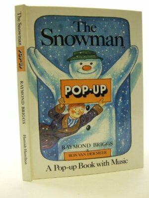 The Snowman: Pop-up Book By Raymond Briggs, Ron van der Meer
