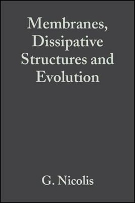 Membranes Dissipative Structures and Evolution Hardcover Nicolis