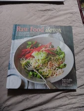 Raw Food Detox : Revitalize and Rejuvenate with These Delicious Low-Calorie...