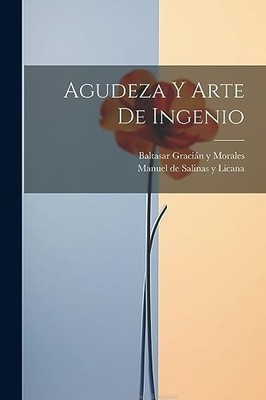 Baltasar Gracin y M - Agudeza Y Arte De Ingenio - New paperback or so - X555z