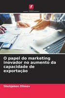 Shohjahon Olimov | O Papel Do Marketing Inovador No Aumento Da Capacidade De...