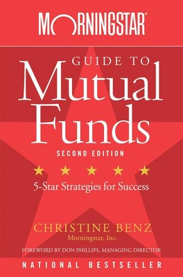 Morningstar Guide to Mutual Funds: Five-Star Strategies for Success Benz, Ch...