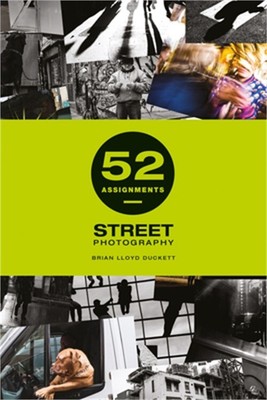 52 Assignments: Street Photography (Hardback or Cased Book)