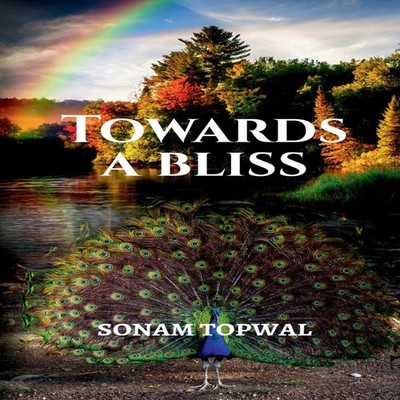 Towards a Bliss none Sonam Topwal Paperback Notion Press Media Pv