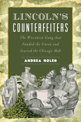 NEW The History Press Lincoln's Counterfeiters, 9781467157087 True Crime Trade P