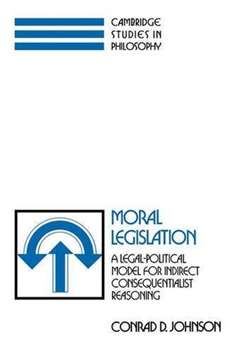 Moral Legislation: A Legal-Political Model for . Johnson<|