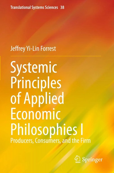 Systemic Principles Of Applied Economic Philosophies I Jeffrey Yi-Lin Forrest-image