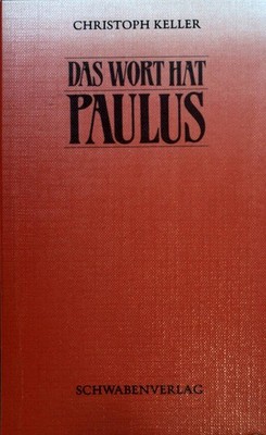 Das Wort hat Paulus. Keller, Christoph: