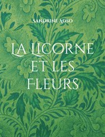 La Licorne Et Les Fleurs Sandrine Adso Taschenbuch FranzöSisch 2023