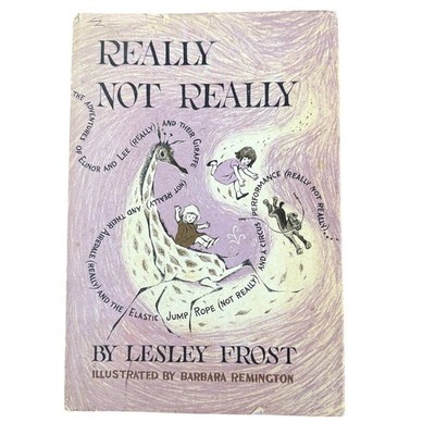 Really Not Really - Lesley Frost 1962 1st Edition Illustrated Barbara Remington