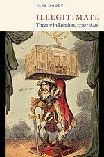 Illegitimate Theatre in London, 1770-1840 Jane Moody New Book 97