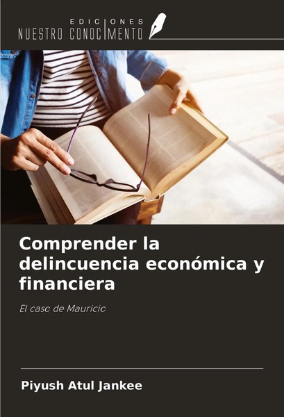 Piyush Atul Jankee | Comprender La Delincuencia EconóMica Y Financiera | Buch-image
