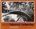 Your Book of Industrial Archaeology, Vialls, Christine, Used; Good Book