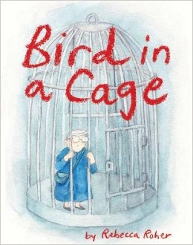 Thumbnail - Rebecca Roher Bird In A Cage (taschenbuch) (us Import)