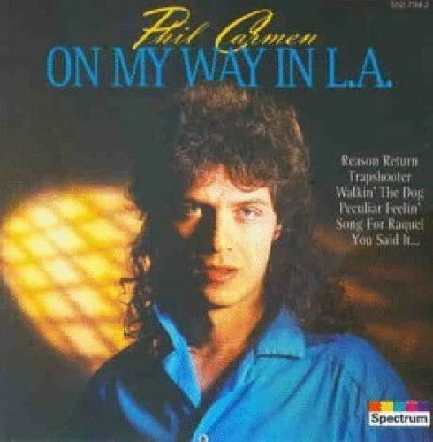 Phil Carmen On my way in L.A. (9 tracks, 1985, Spectrum)  [CD] - Bild 1 von 1