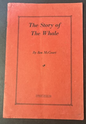 The Story of the Whale by Ben McCourt (1930, Pacific Whaling Company)
