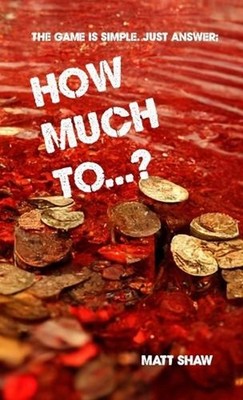 How Much To...? (An Extreme Horror) by Matt Shaw Paperback Book