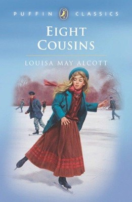 Eight Cousins: Or the Aunt Hill by Alcott, Louisa May