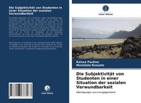 Die SubjektivitäT Von Studenten In Einer Situation Der Sozialen Verwundbarkeit