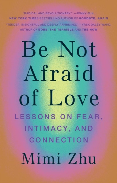Be Not Afraid of Love by Mimi Zhu (Paperback Book)