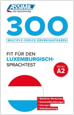 ASSiMiL 300 Multiple-Choice-Übungsaufgaben - Fit für den Luxemburgisch-Sprachtes