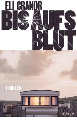 Eli Cranor | Bis aufs Blut | Buch | Deutsch (2024) | Thriller | 304 S.