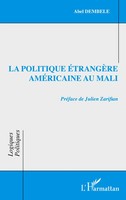 Abel Dembele | La Politique éTrangèRe AméRicaine Au Mali | Taschenbuch (2023)