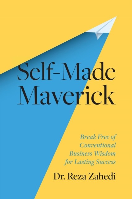 Self-Made Maverick by Reza Zahedi (Hardback Book)