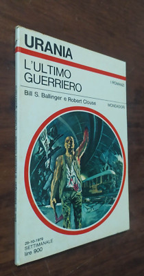 URANIA Nr. 807 1979 B.S. BALLINGER R. CLOUSE - DER LETZTE KRIEGER MONDADORI