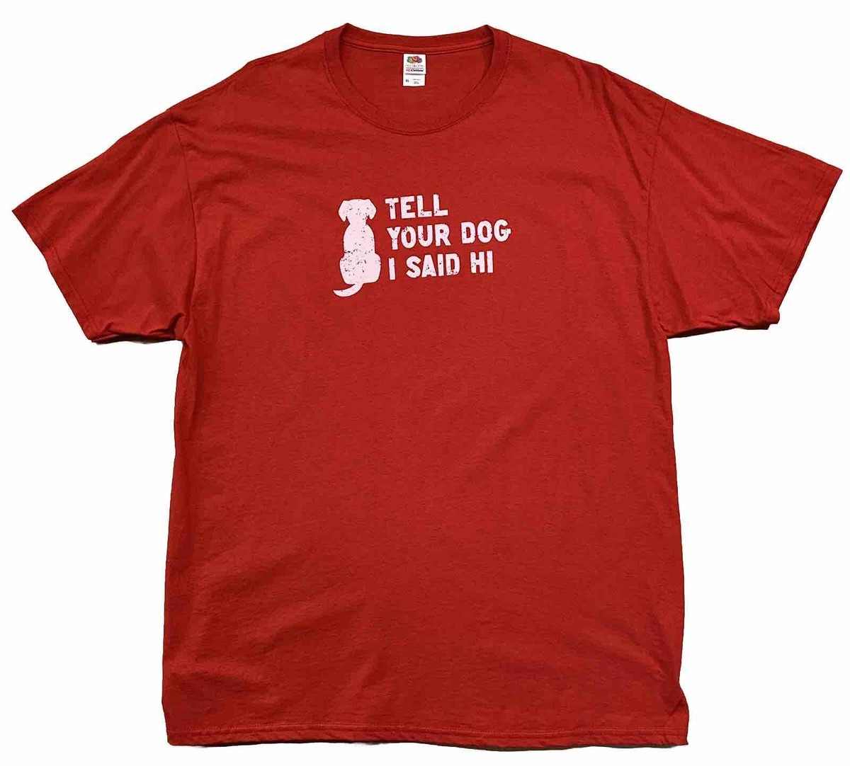 Tell Your Dog I Said Hi Shirt Dog Lovers Tell Your Dog I Said Hi Shirt Dog Lovers
