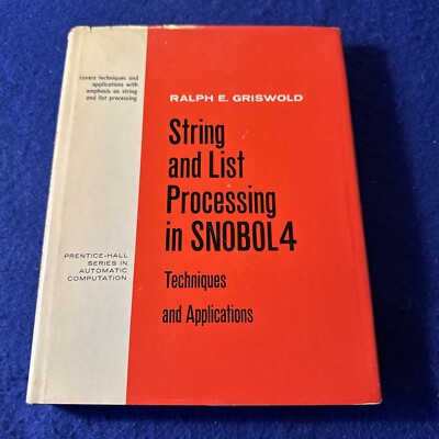 STRING AND LIST PROCESSING IN SNOBOL4, TECHNIQUES By Ralph E Griswold *VG+* 1975