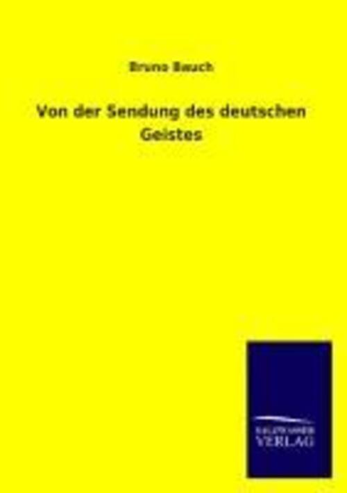 Thumbnail - Von Der Sendung Des Deutschen Geistes | Bruno Bauch | Taschenbuch |