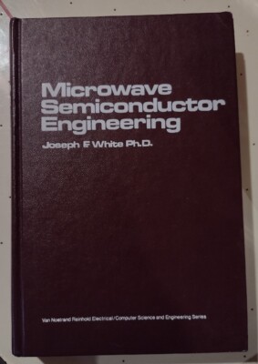 MICROWAVE SEMICONDUCTOR ENGINEERING By Joseph F. White HC VG (VAN NOSTRAND