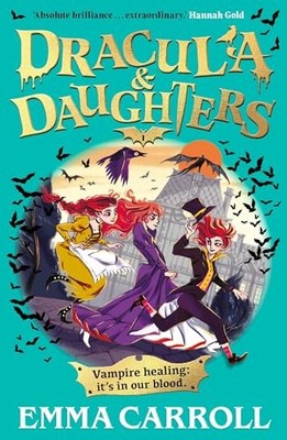 Dracula & Daughters: 'Absolute brilliance...extraordinary.'... - Carroll, Emma