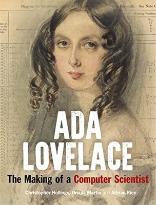 Ada Lovelace: The Making of a Computer Scientist by Rice, Adrian 1851244883