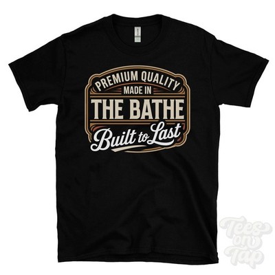 MADE IN THE BAD PREMIUM QUALITY BUILT TO LAST T-SHIRT dunbar scotland