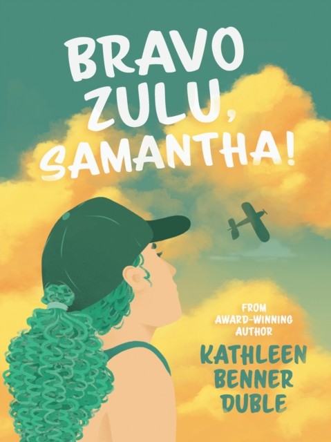 Bravo Zulu, Samantha! by Kathleen Benner Duble PAPERBACK 9781682633991