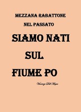 Libri Vincenzo Dell'acqua - Siamo Nati Sul Fiume Po