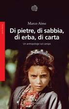 Marco Aime Di pietre, di sabbia, di erba, di carta. Un antropologo s (Paperback)