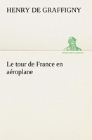 H. De Graffigny | Le Tour De France En AéRoplane | Taschenbuch | FranzöSisch