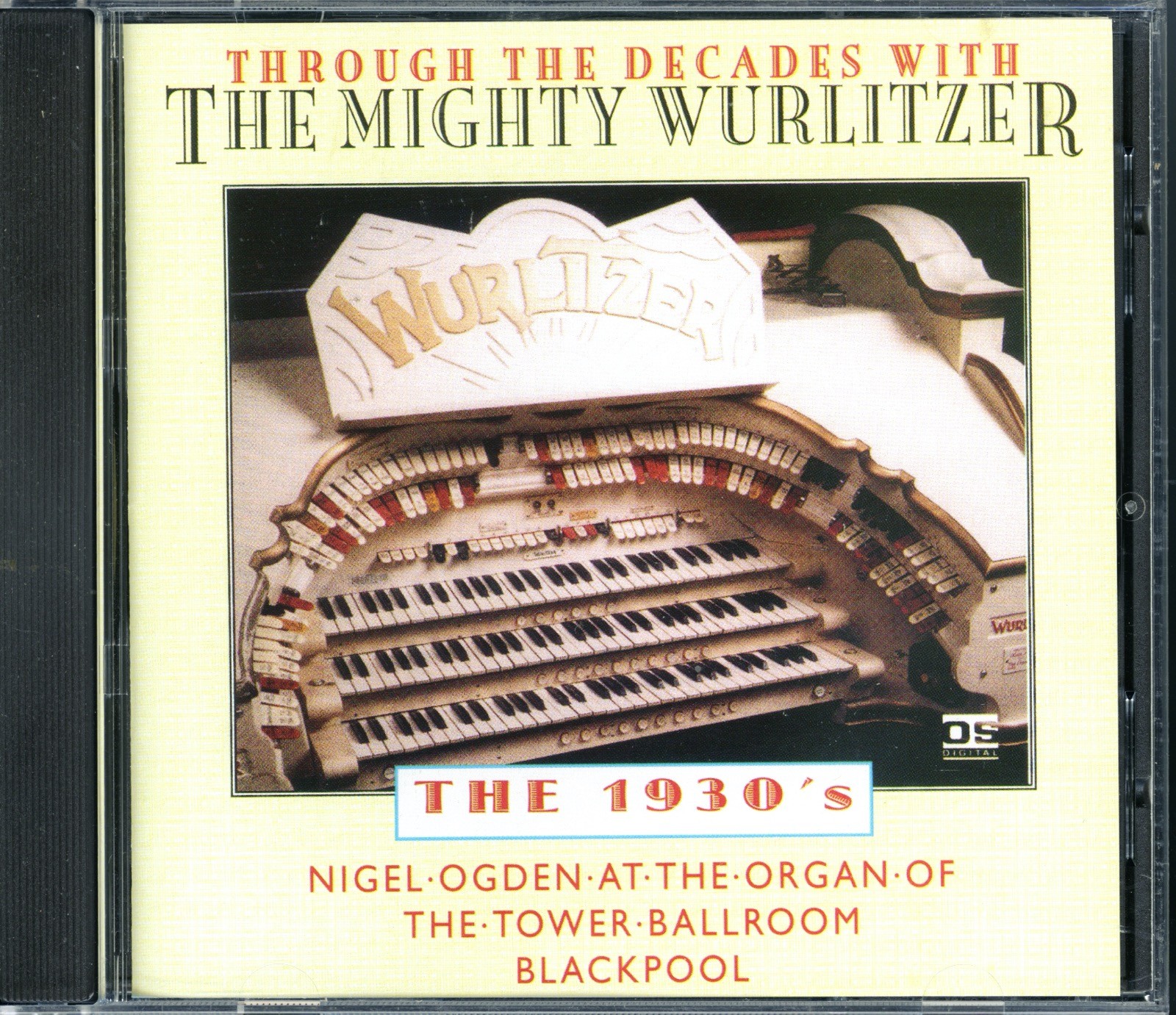 NIGEL OGDEN - Through The Decades/Wurlitzer - 1930s CD (1998) [MINT] Blackpool